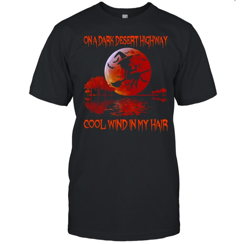 Girl Wine On A Dark Desert Highway Cool Wind In My Hair Halloween Sunset T-shirt.jpg