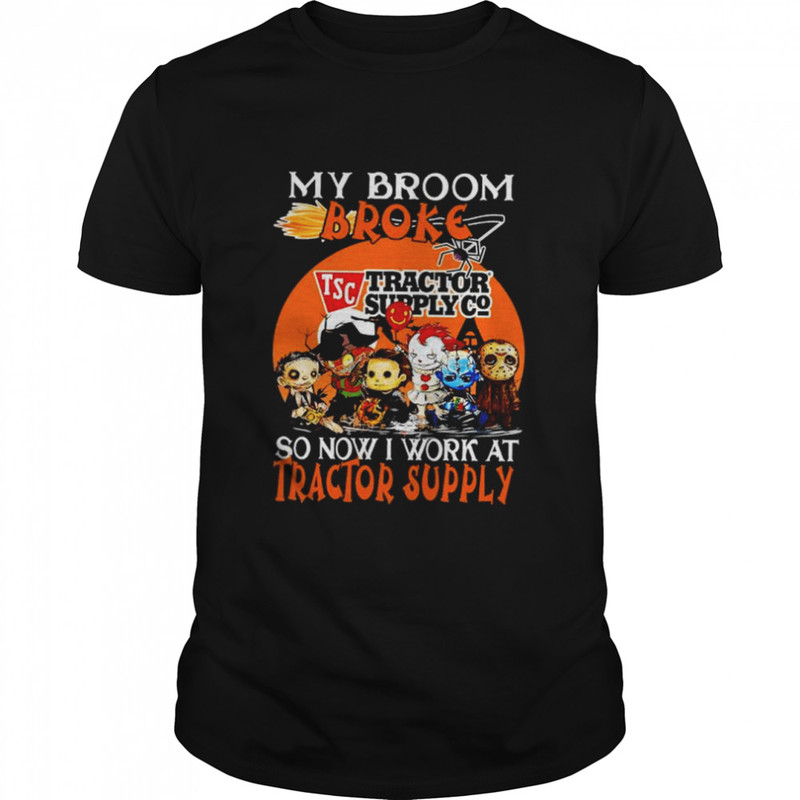 Chibi Horror characters my broom broke so now I work at Tractor Supply Halloween shirt.jpg