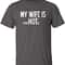 My Wife is Psychotic Novelty Sarcastic Funny T Shirt XL Charcoal.jpg