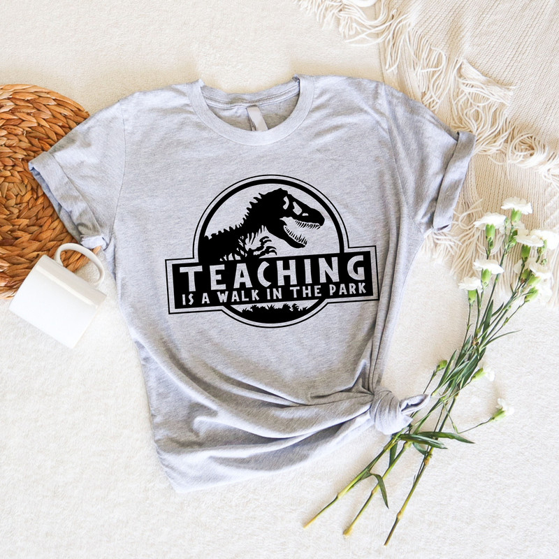 Teaching is a Walk in the Park, Field Trip Shirts for Teachers, Dinosaur Shirt, Kindergarten Teacher Tee, Teacher Shirt, Funny Teacher Shirt - 3.jpg