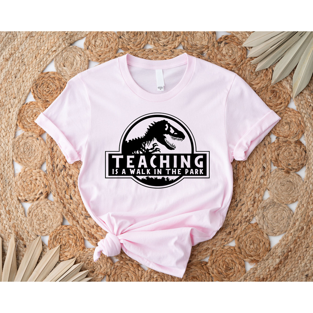 Teaching is a Walk in the Park, Field Trip Shirts for Teachers, Dinosaur Shirt, Kindergarten Teacher Tee, Teacher Shirt, Funny Teacher Shirt - 4.jpg