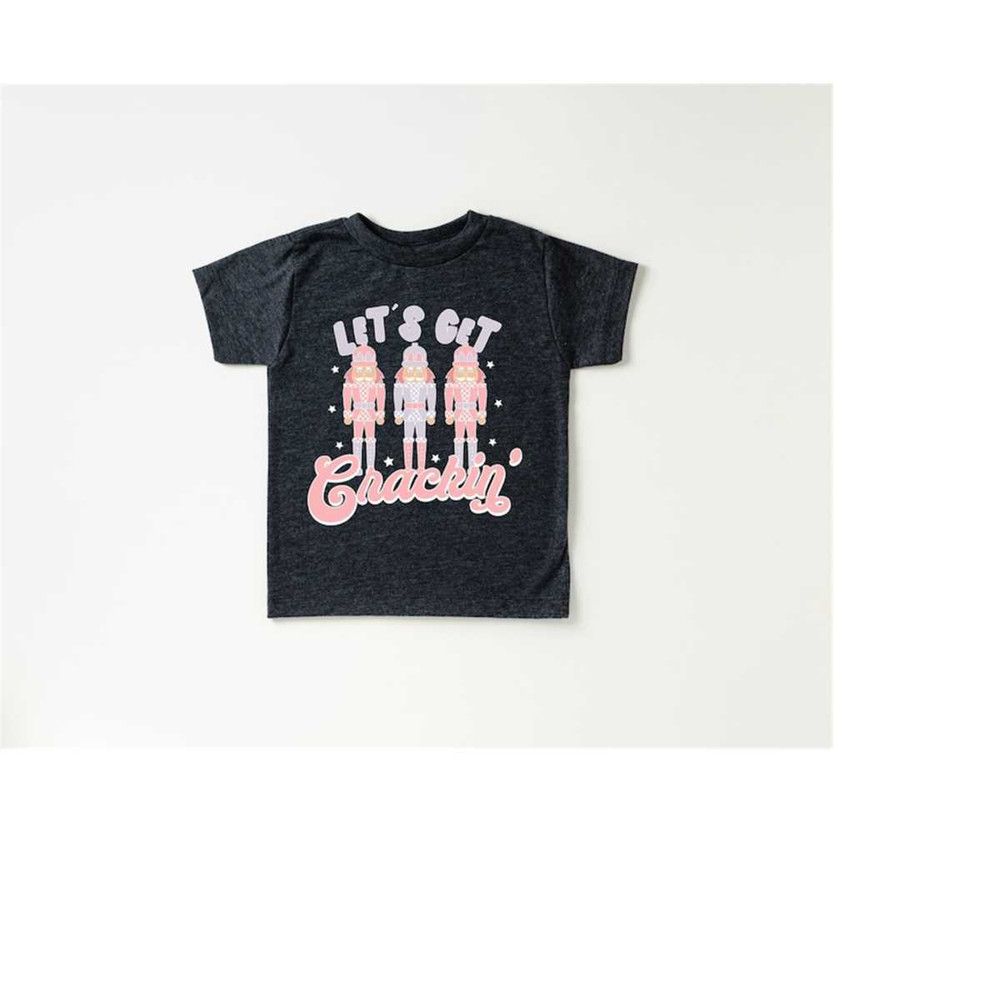 MR-1392023154941-lets-get-crackin-toddler-tee-christmas-season-image-1.jpg