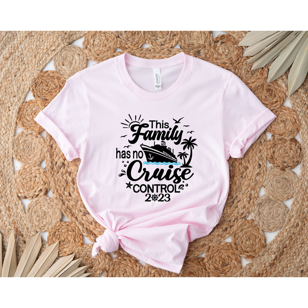 This Family Cruise Has No Control 2023, Family Matching Shirt, Family Vacation Shirt, Family Cruise Shirts, Family Cruise 2023 Shirt - 3.jpg