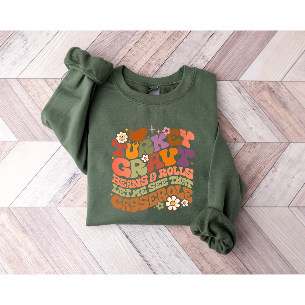 Turkey Gravy Beans And Rolls Let Me See That Casserole Sweatshirt, Fall Sweatshirt, Fall Shirt, Thanksgiving Sweatshirt, Thanksgiving Shirt - 2.jpg
