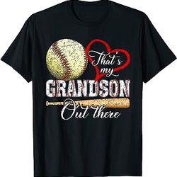 that's my grandson out there baseball grandma mother's day t-shirt