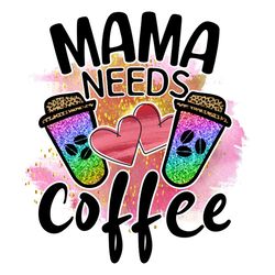 funny mama needs love loaded iced coffee png