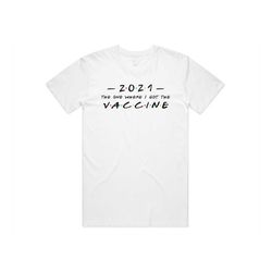 2021 the one where i got the vaccine t-shirt tee top friends funny gift we were vaccinated gift mens womens
