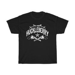 i'm your huckleberry tombstone men's t-shirt size s to 5xl