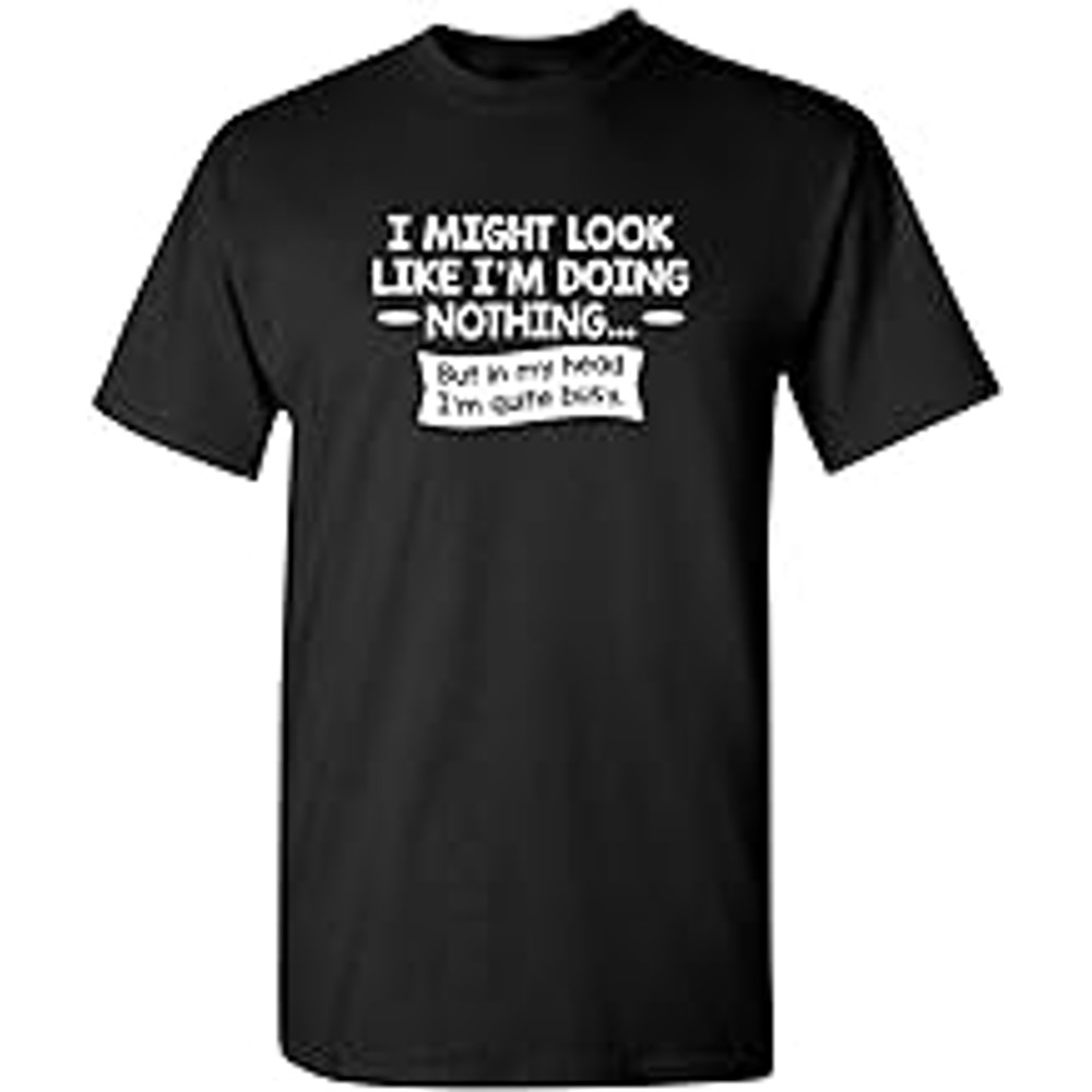 Look Like I'm Doing Nothing Graphic Novelty Sarcastic Funny T Shirt.jpg