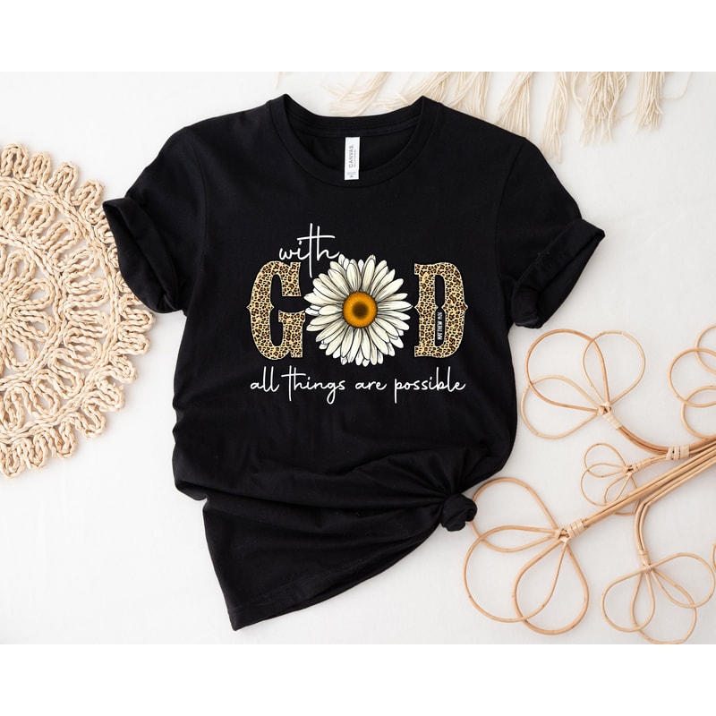 With God All Things Are Possible Shirt, Christian Shirt, Bible Shirt for Women, Religious Shirt, Inspirational Shirt, Christian Shirt - 2.jpg