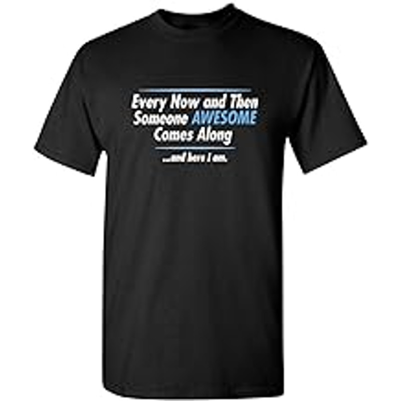 Someone Awesome Comes Along Graphic Novelty Sarcastic Funny T Shirt.jpg
