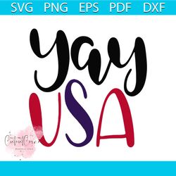 way yay usa svg, independence day svg, 4th of july svg, yay usa svg, patriotic svg, america flag, independence day gift,