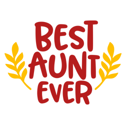 best auntie ever svg, aunt svg, aunt shirt, bae svg, bae best aunt ever, bae tank, bae tshirt, bae mug, auntie onesie