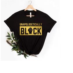 unapologetically black shirt, black history month shirt, black lives matter shirt, black history month, blm ,  black men
