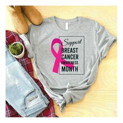 breast cancer awareness shirt, support breast cancer t-shirt, breast cancer month shirt, pink ribbon shirt, breast cance