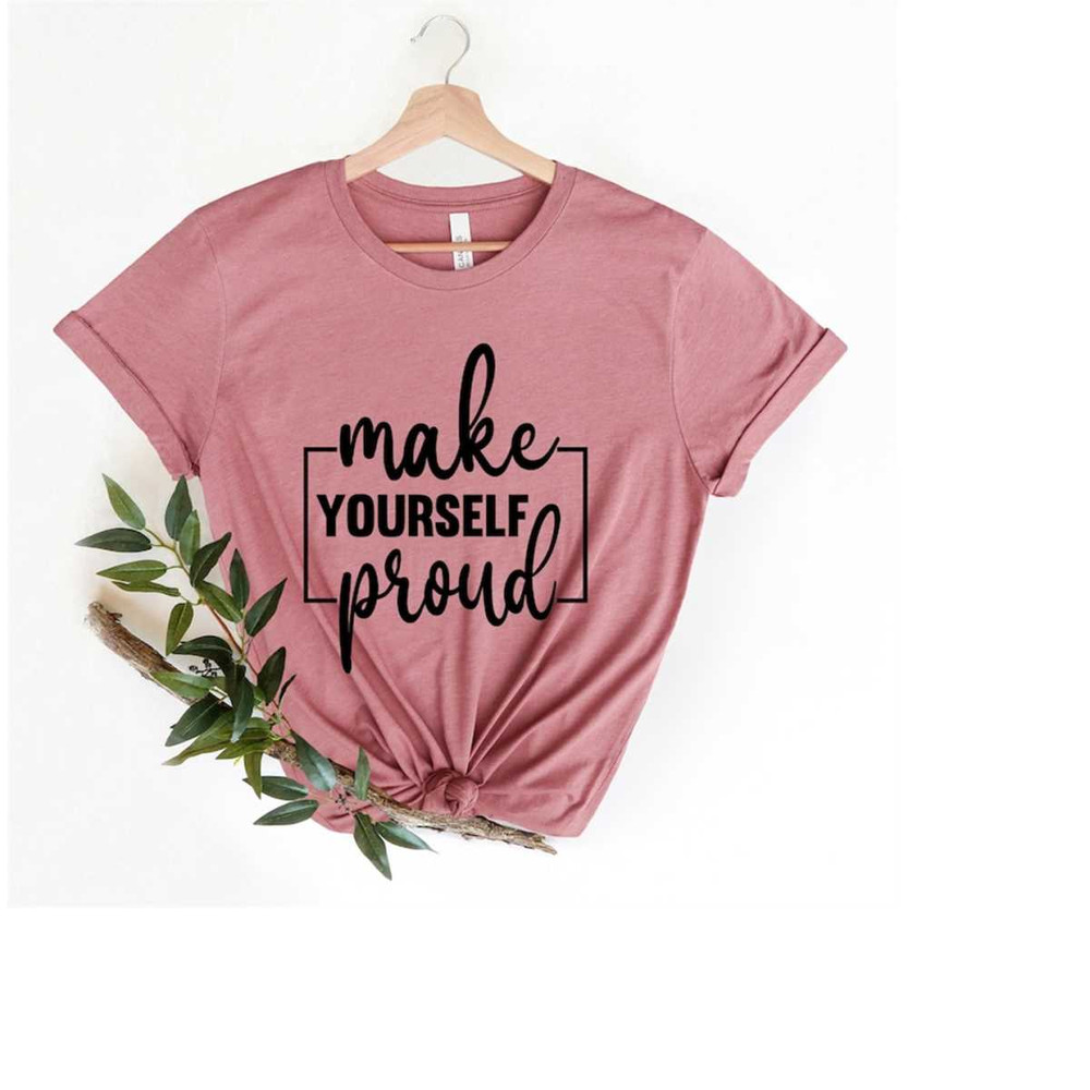 MR-139202317143-make-yourself-proud-shirt-teacher-motivational-shirt-image-1.jpg
