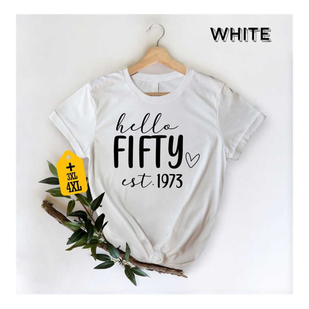 MR-1392023171120-hello-fifty-est-1973-shirt-50th-birthday-party-shirt-cool-image-1.jpg