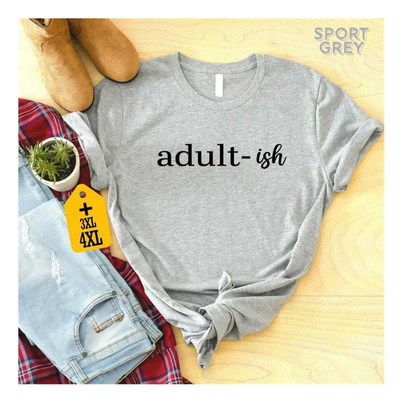 MR-1392023171153-adult-ish-shirt-funny-adulting-tee-birthday-party-shirt-image-1.jpg