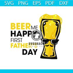 beer me happy first fathers day svg, fathers day svg, happy fathers day, father gift svg, daddy svg, daddy gift, daddy l