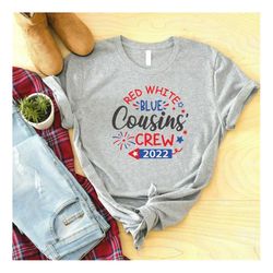 red white blue cousins crew shirt, 4th of july shirt, cousin gifts, patriotic shirt, freedom shirt, american flag tee, u