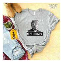 trump not guilty shirt, support trump shirt, i stand with trump shirt, trump mugshot shirt, trump indictment, republican