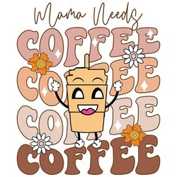 funny flower mama needs iced coffee life png