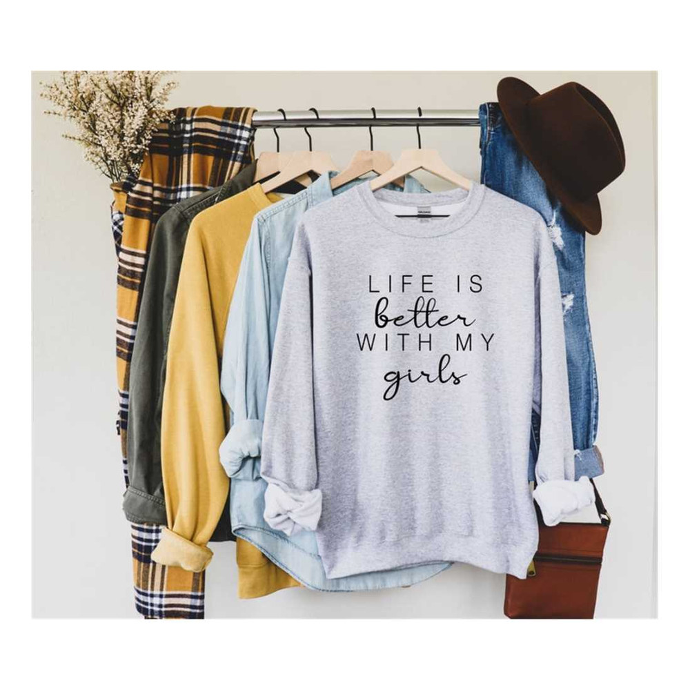 MR-139202318614-life-is-better-with-my-girls-sweatshirt-girl-mom-sweatshirts-image-1.jpg