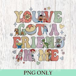 vintage you've got a friend in me png, retro toy story png, woody and buzz lightyear png, disneyland png, toy story 2023