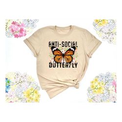 anti-social butterfly shirt, music lover shirt, social distance shirt, gift for introvert, sarcastic shirt, butterfly lo