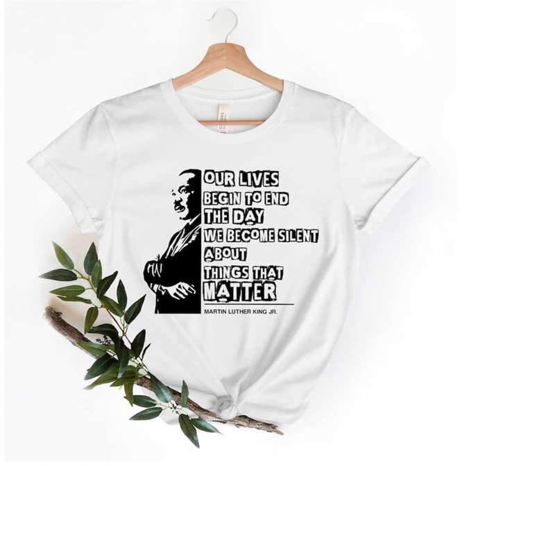 MR-139202318828-martin-luther-king-day-shirt-civil-rights-shirt-our-lives-image-1.jpg