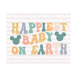 happiest baby on earth svg, family vacation svg, family trip svg, magical kingdom svg, family trip shirt, digital downlo