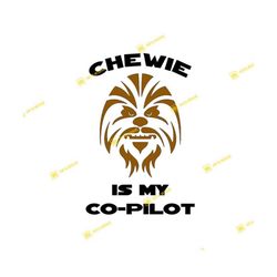 star wars, chewie is my co-pilot, chewbacca | svg png | silhouette cricut cutting ready instant download