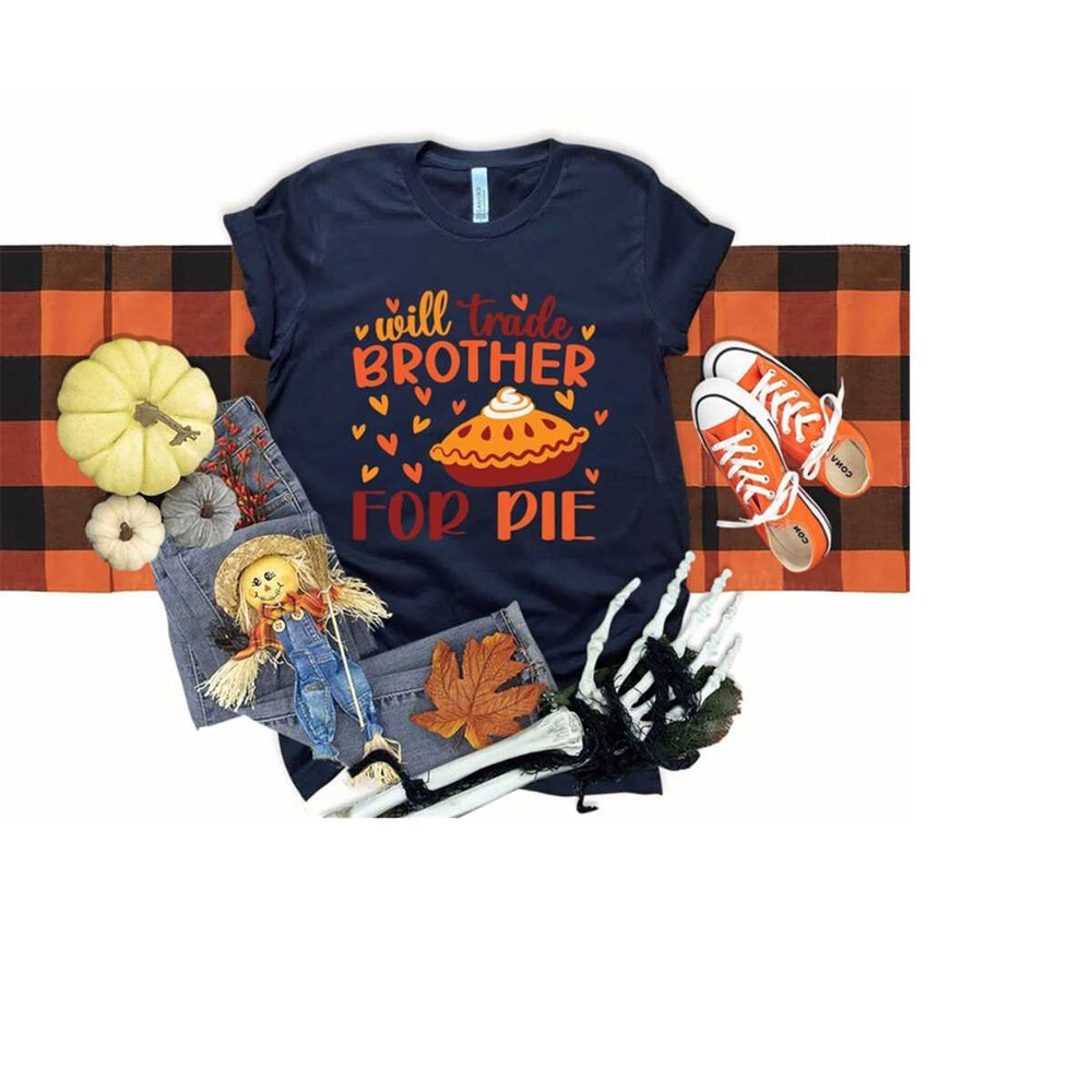 MR-1392023181722-will-trade-brother-for-pie-shirt-kids-thanksgiving-shirt-image-1.jpg
