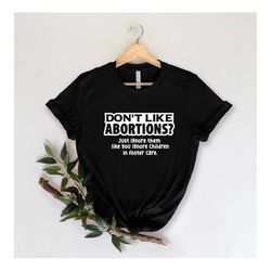 don't like abortions shirt, defend roe v wade shirt, women's rights, pro choice, feminist shirt, uterus shirt, my body m