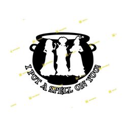 hocus pocus, i put a spell on you, sanderson sisters | svg png | silhouette cricut cutting ready instant download