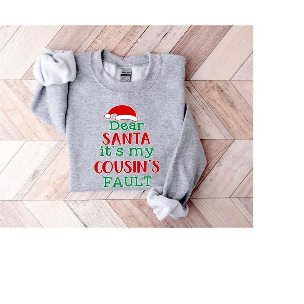 MR-1392023185743-dear-santa-its-my-cousins-fault-shirt-cousin-crew-image-1.jpg