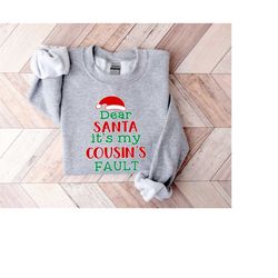 dear santa it's my cousin's fault shirt, cousin crew family matching christmas shirt, sassy christmas matching shirt, ki