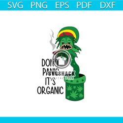dont panic its organic svg, trending svg, cannabis svg, cannabis gift svg, cannabis lover svg, weed svg, marijuana svg,