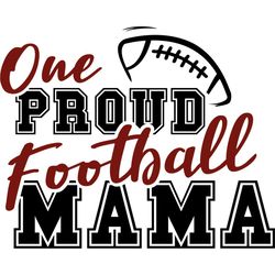 one proud football mama sport life svg