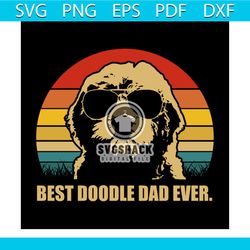 best doodle dad ever svg, fathers day svg, happy fathers day, father gift svg, daddy svg, daddy gift, daddy life, gift f