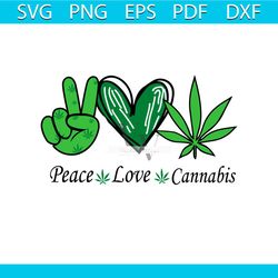 peace love cannabis svg, trending svg, cannabis svg, weed svg, marijuana svg, weed leaf svg, love cannabis svg, smoking