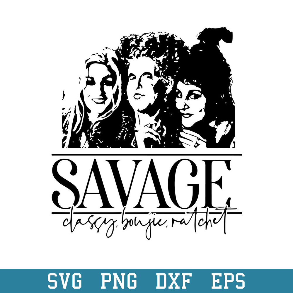 Sanderson Sisters Witches Savage Classy Bougie Ratchet Svg, Hocus Pocus Svg, Halloween Svg, Png Dxf Eps Digital File.jpeg