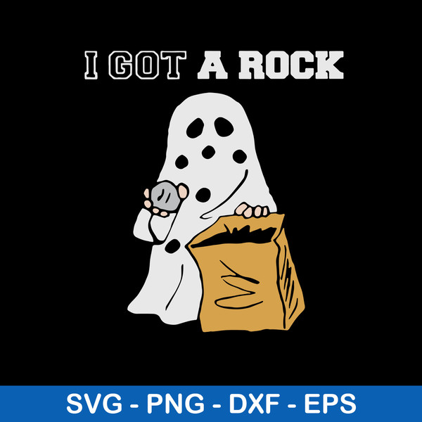 Ghost I Got A Rock Svg, Ghost Svg, Png Dxf Eps File.jpeg
