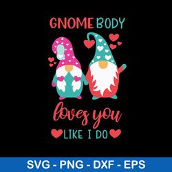 gnome body loves you like i do svg, gnomes svg, png dxf eps file
