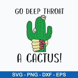 Go Deep Throat A Cactus Svg, Png Dxf Eps File
