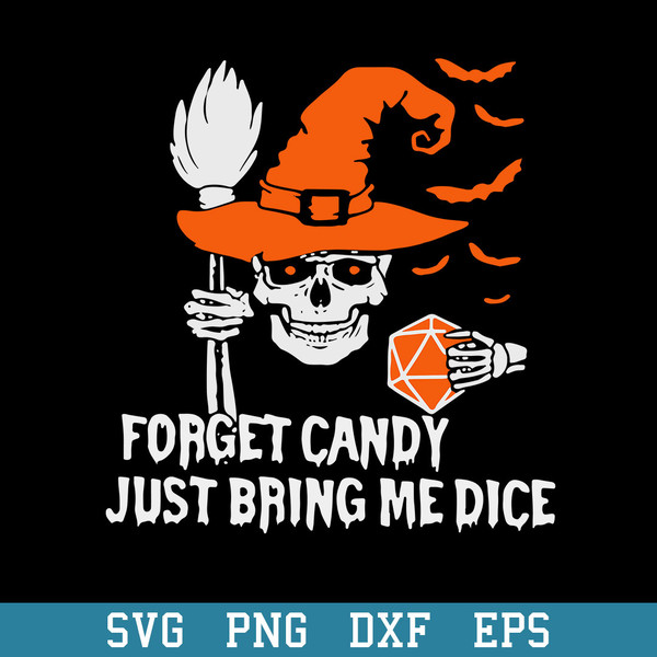 Skull Witch Forget Candy Just Bring Me Dice Halloween, Halloween Svg, Png Dxf Eps Digital File.jpeg