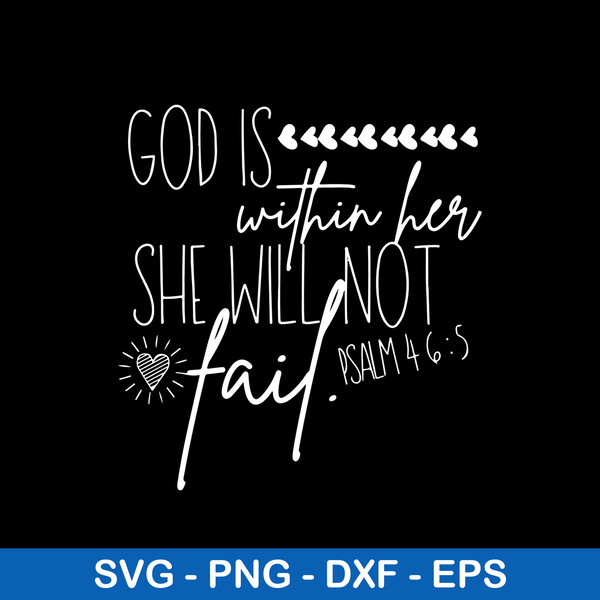 God Is Within Her She Will Not Fail Svg, png dxf Eps File.jpeg