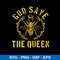 God Save The Queen Bee Svg, Queen Bee Svg, Png Dxf Eps File.jpeg