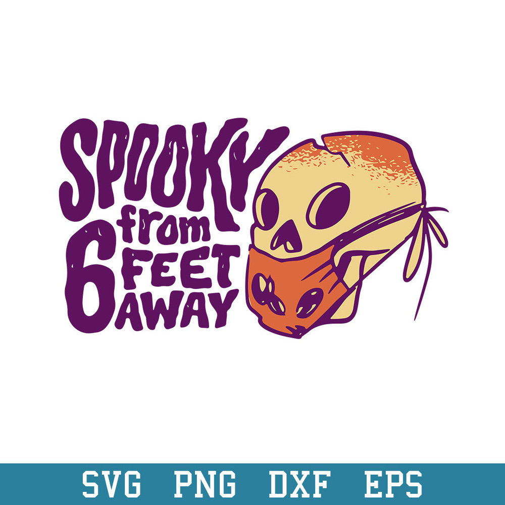 Spooky From 6 Feet Away Svg, Halloween Svg, Png Dxf Eps Digital File.jpeg