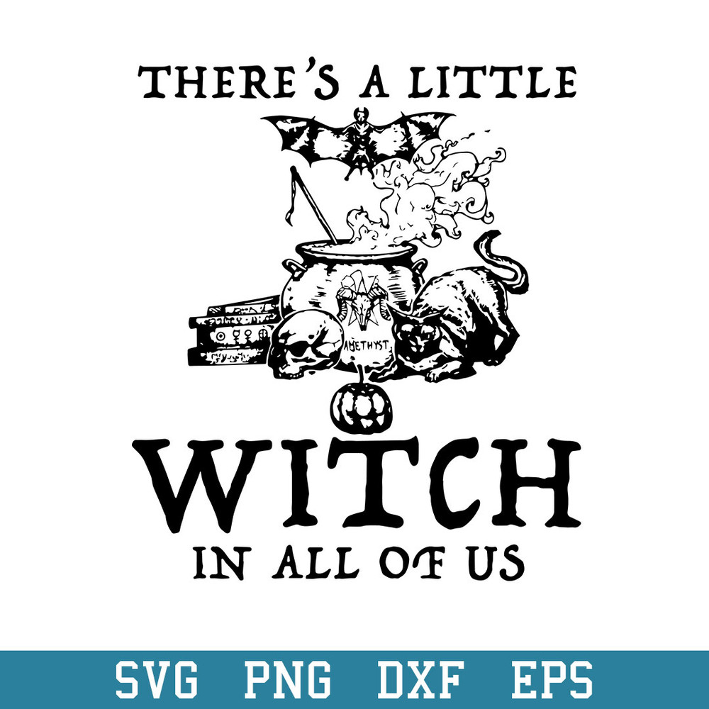 There_s A Little Witch In All Of Us Svg, Halloween Svg, Png Dxf Eps Digital File.jpeg